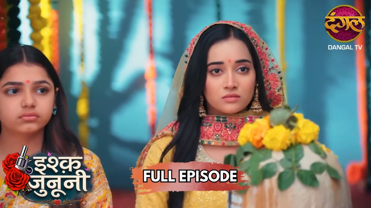 Ruhani ने ठाना विद्रोह!! | Ishq Junooni | Full Episode 20 | New Show | Dangal TV