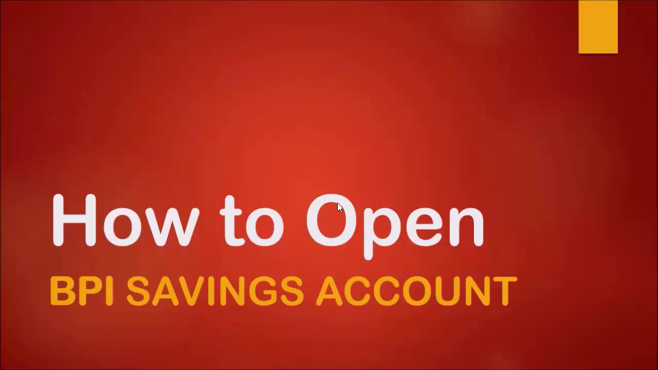 How to Open BPI Savings Account