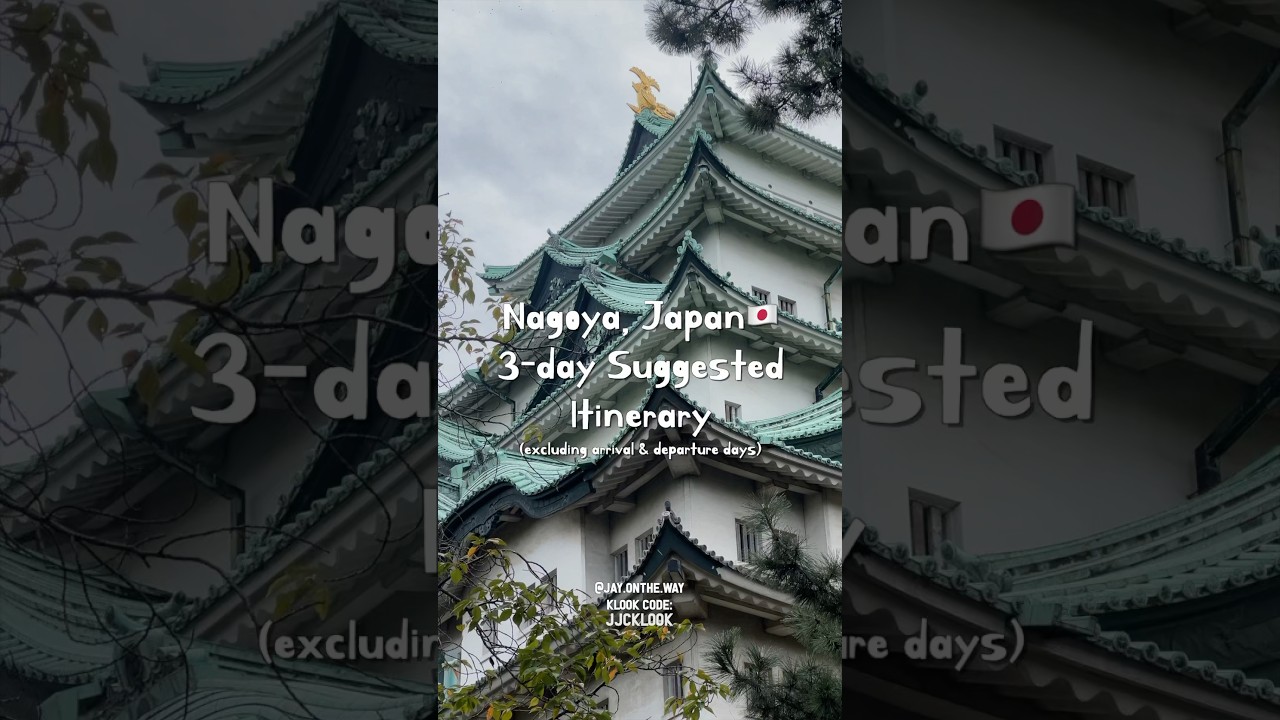 My suggested 3-day itinerary for Nagoya, Japan 🇯🇵