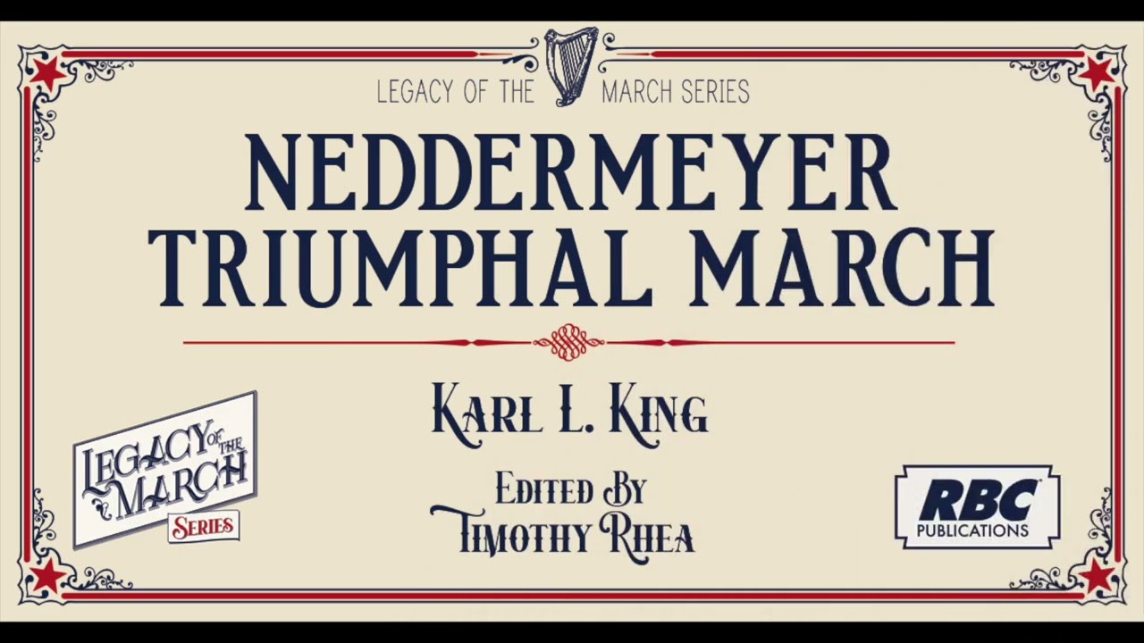 Neddermeyer Triumphal March - Karl L. King - ed. by Timothy Rhea