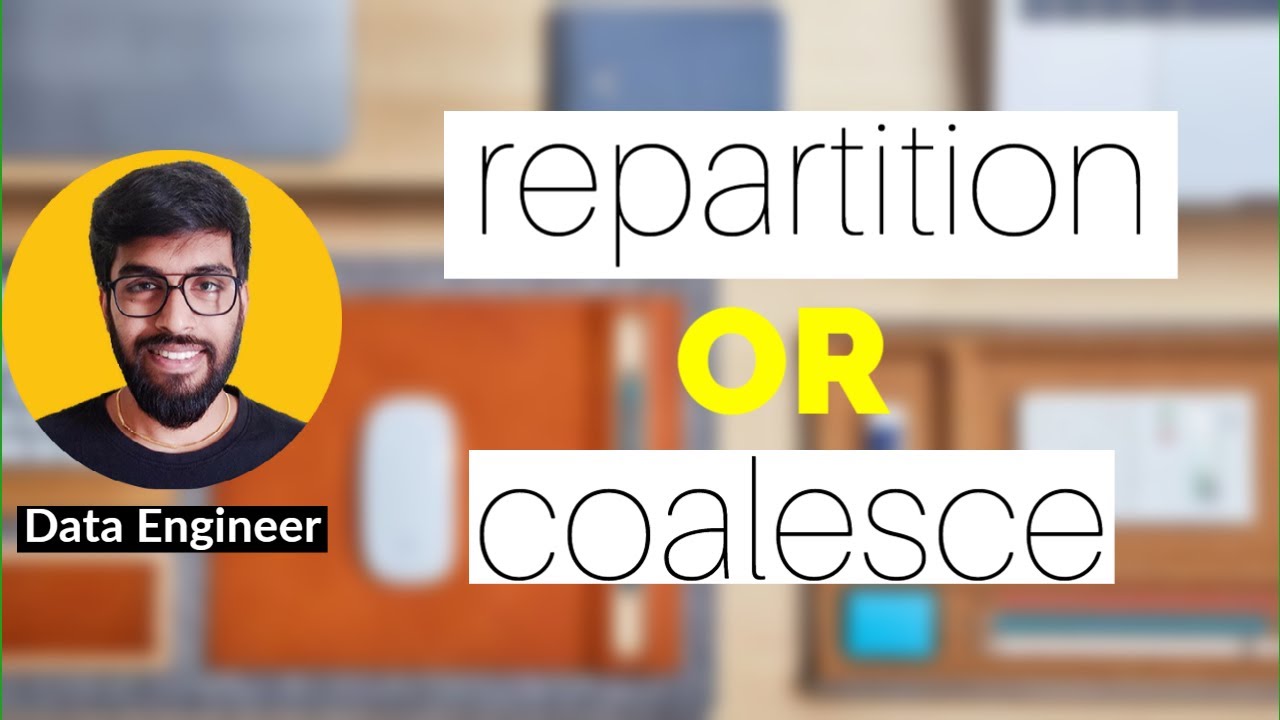Spark  - Repartition Or  Coalesce