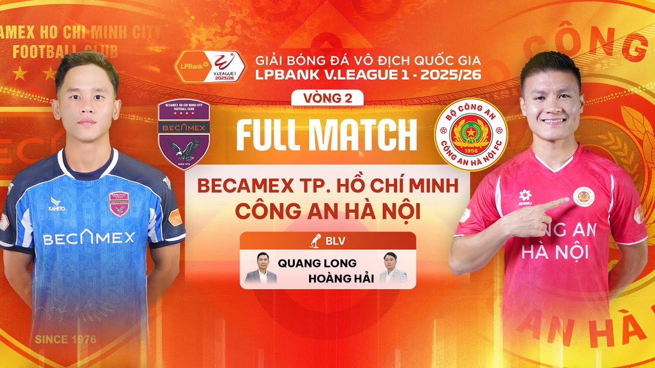🔴BECAMEX TP. HỒ CHÍ MINH - CÔNG AN HÀ NỘI | LPBANK V.LEAGUE 1 - 2025/26