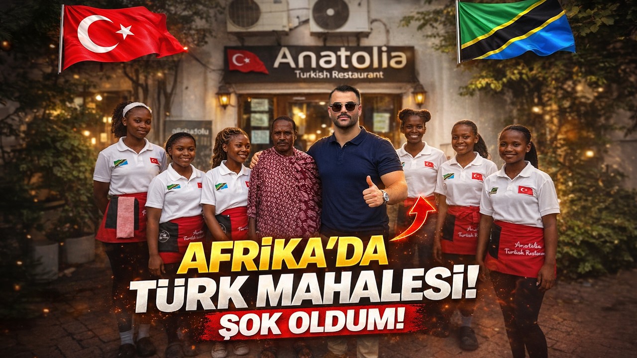 TANZANYA DARÜSSELAM'DA  TÜRKLER VE YAŞAMLARI - TÜRK LEZZETLERİ