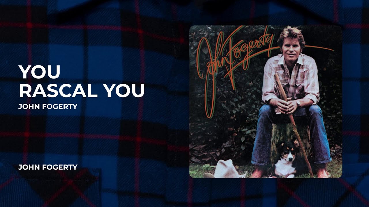 John Fogerty - You Rascal You