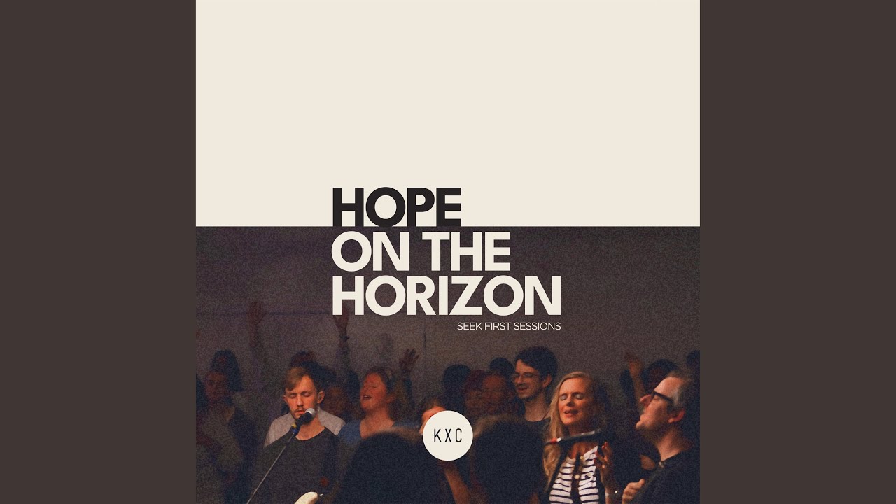 Hope On the Horizon [Live]