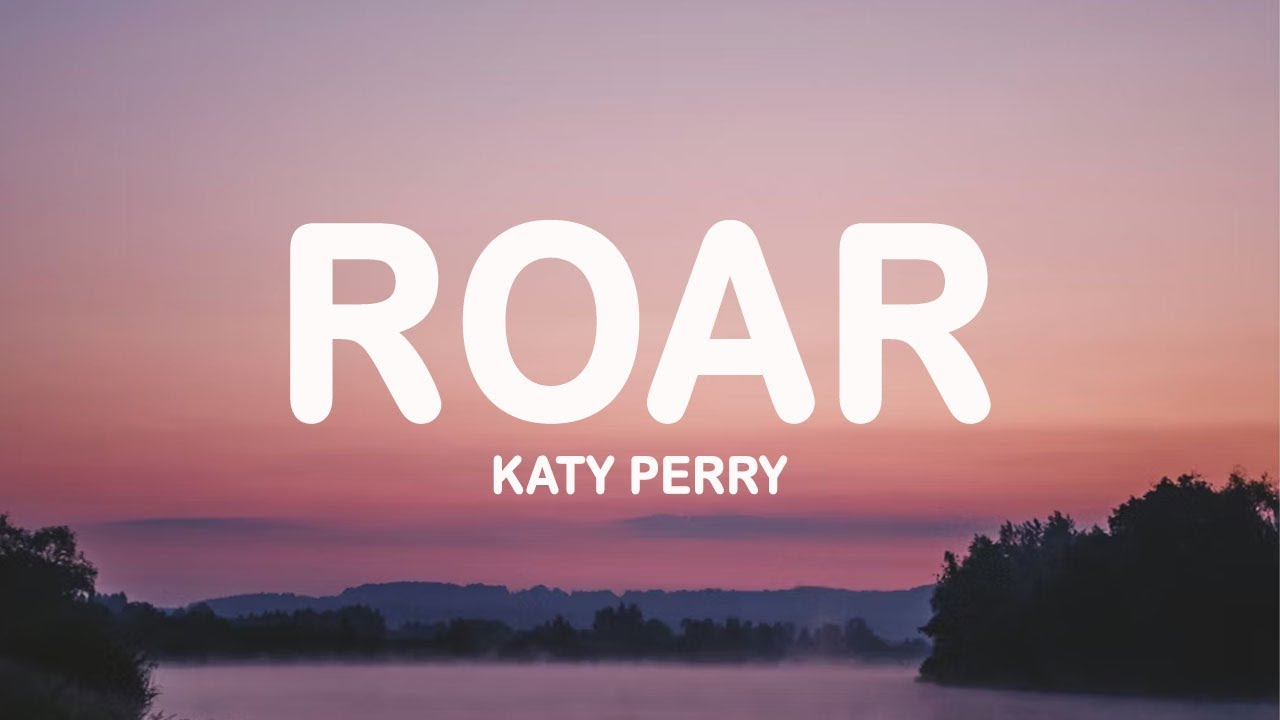 Katy Perry - Roar (Lyrics)