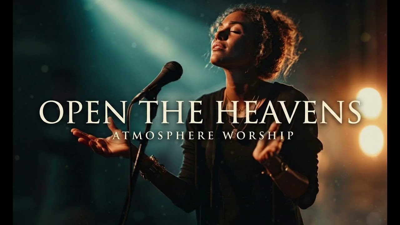 OPEN THE HEAVENS | Worship for When You Are Tired of Fighting (Inspired by Hillsong Worship)