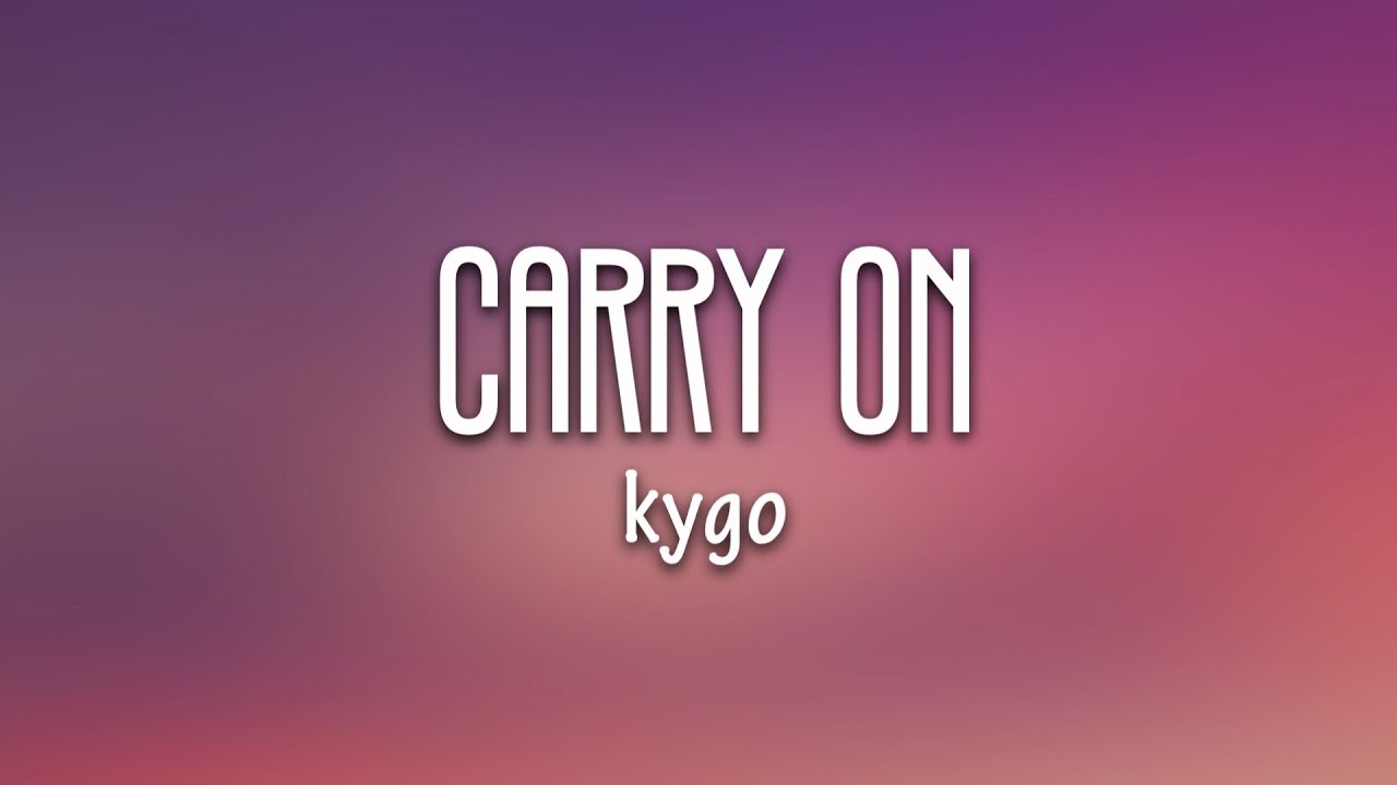 Kygo, Rita Ora - Carry On (Lyrics)