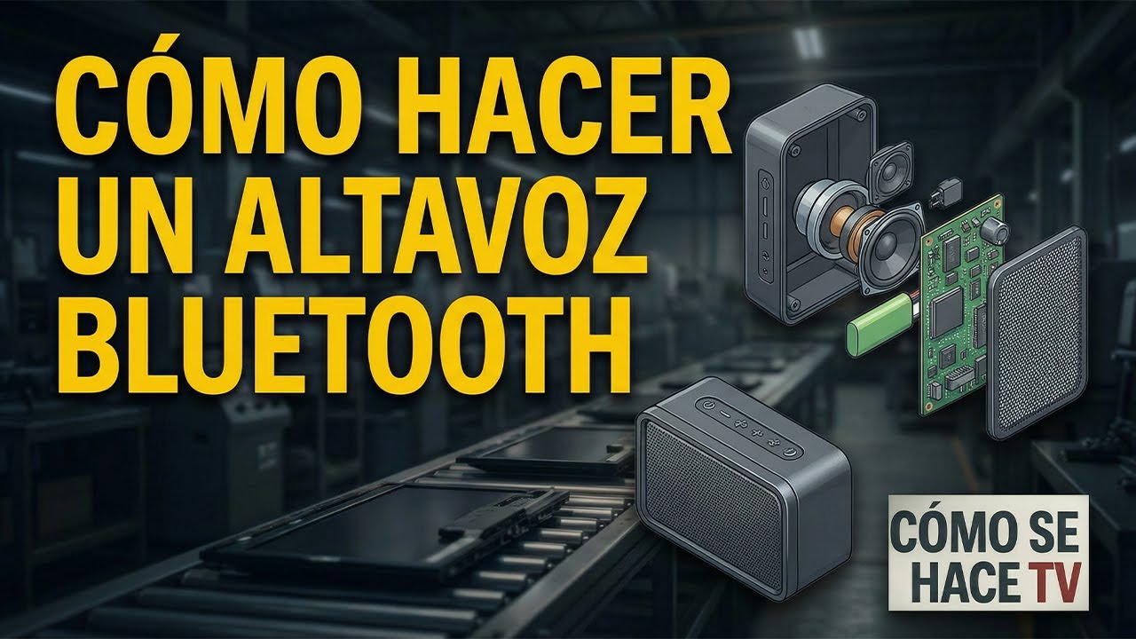Cómo Se Hace un Altavoz Bluetooth | Proceso de Fabricación