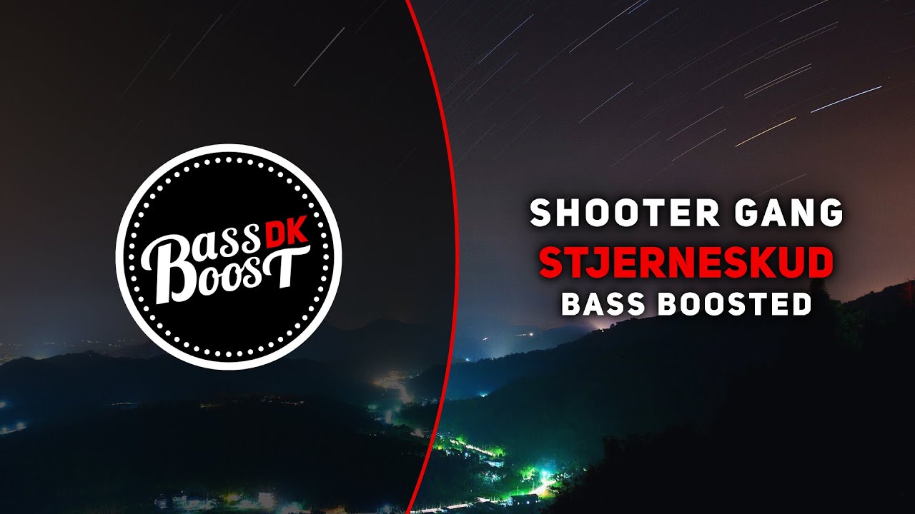Shooter Gang - Stjerneskud [Bass Boosted]