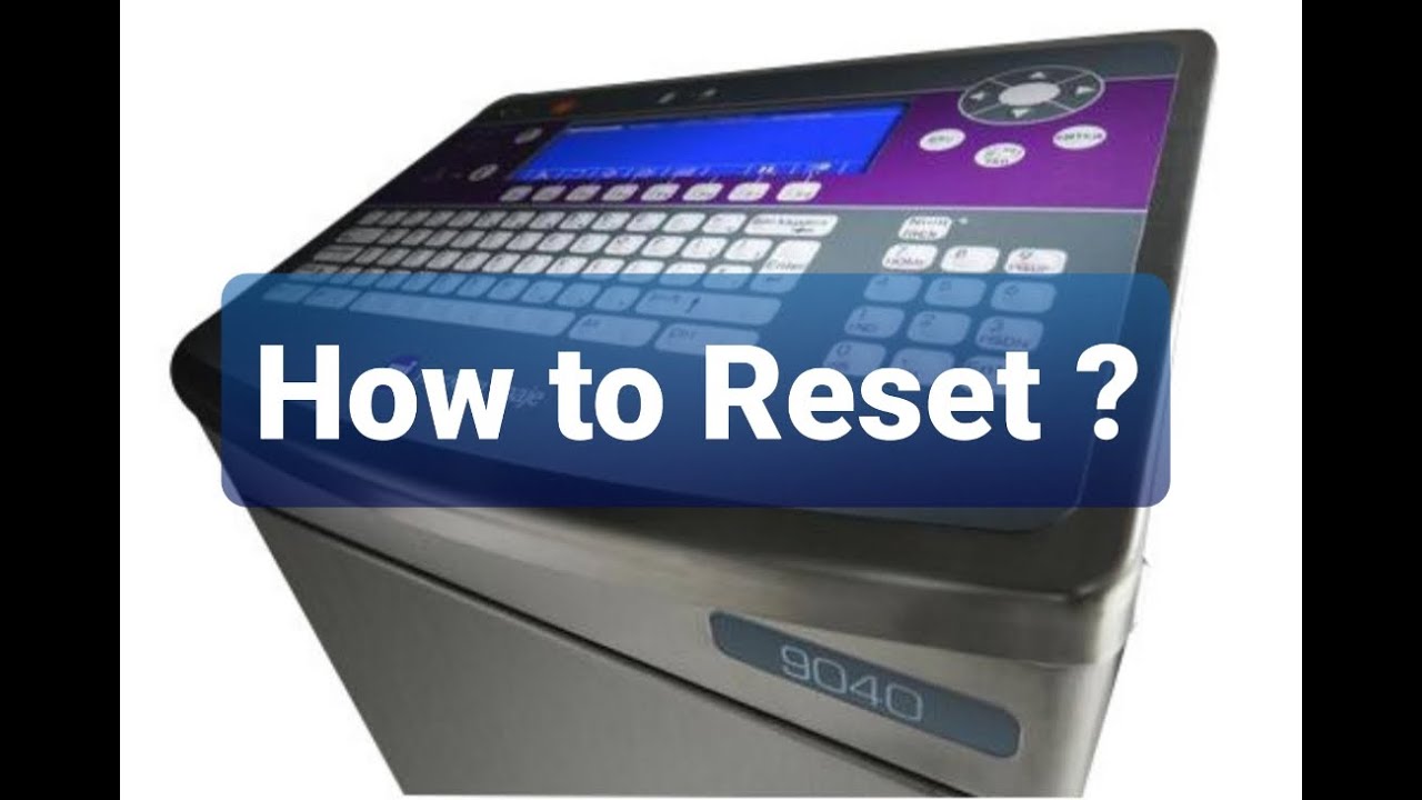 How to Reset?  Markem-imaje Model: 9040