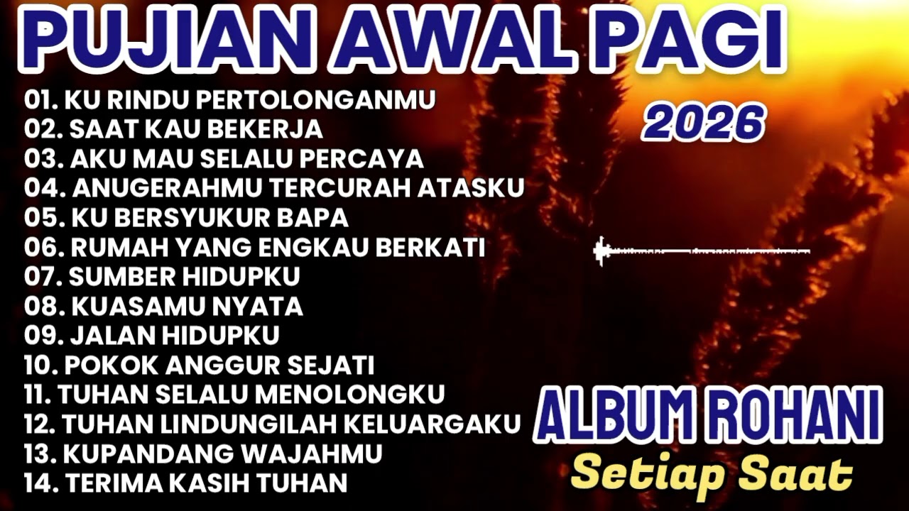 PUJIAN AWAL PAGI || FULL ALBUM LAGU ROHANI 2026 || LAGU ROHANI