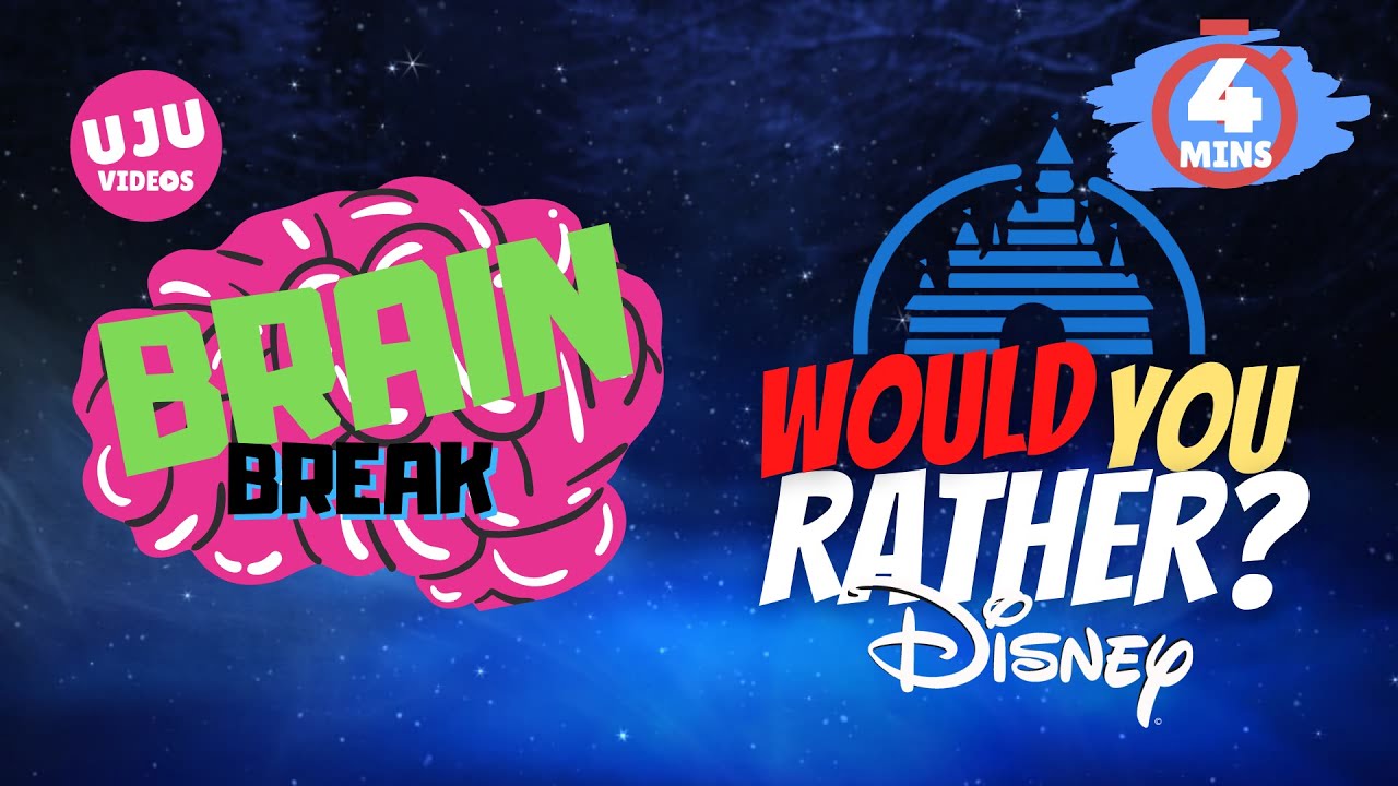 Brain Break - Disney Would You Rather?