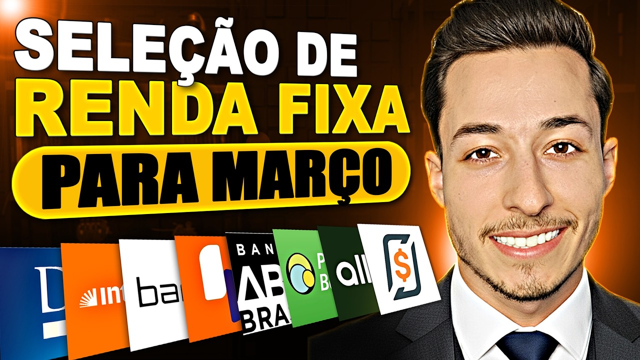 Os MELHORES INVESTIMENTOS da RENDA FIXA para MARÇO! CDB, LCI e LCA