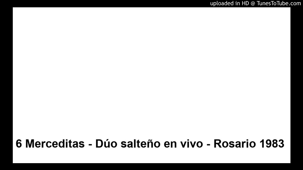 6 Merceditas - Dúo salteño en vivo - Rosario 1983