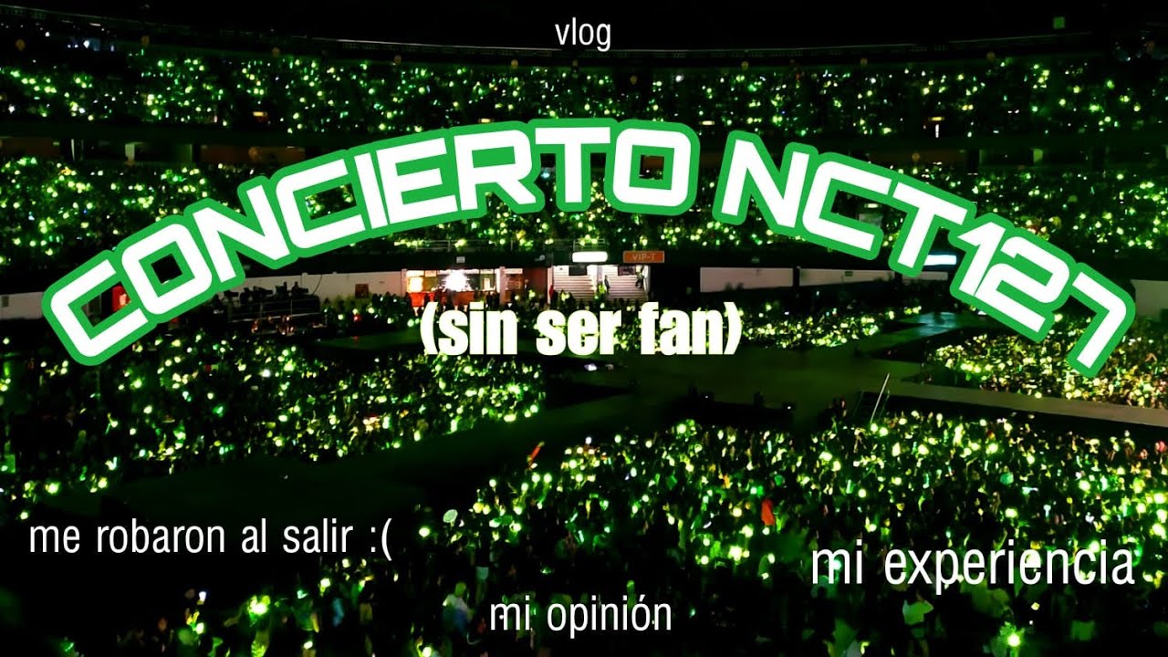 Vlog: FUI AL CONCIERTO DE NCT127 SIN SER FAN! - (Mi opinión + Experiencia + Consejos)