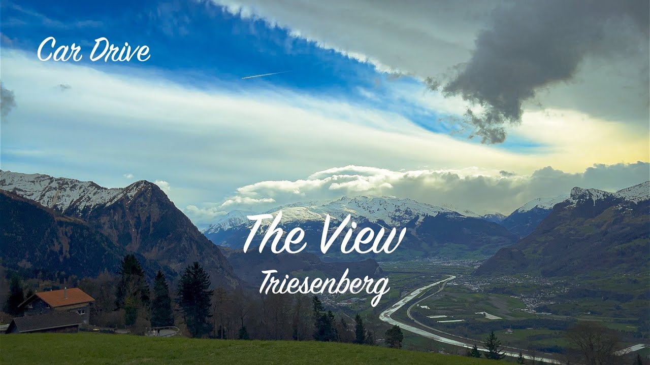 Car Drive 4K - The View - Liechtenstein Triesenberg (Schaan - Vaduz - Triesenberg - Malbun - Steg)