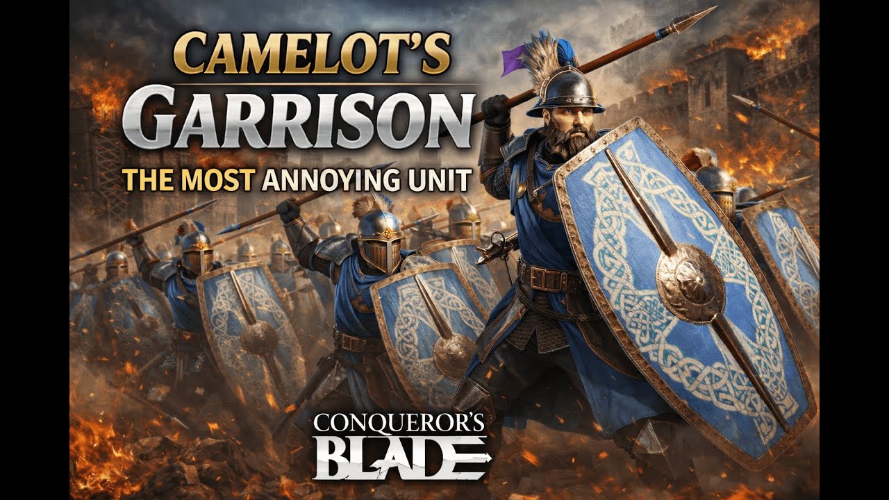 The Most Annoying Unit in Conqueror’s Blade | Camelot’s Garrison