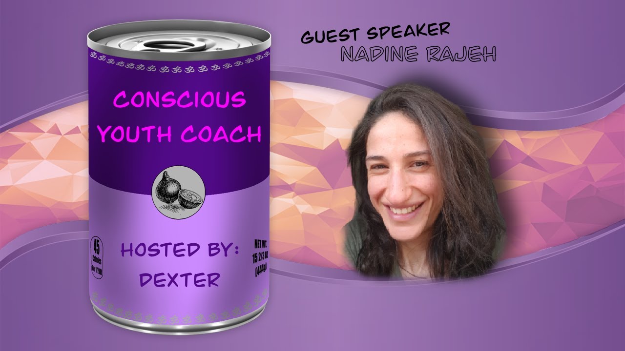 Life Coaching Secrets for Guiding Youth to Consciousness with Nadine Rajeh
