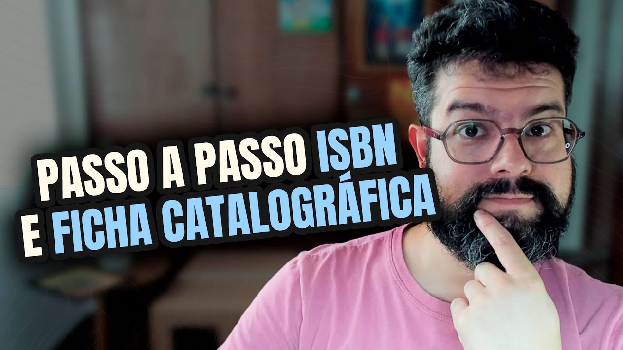 PASSO A PASSO: ISBN E FICHA CATALOGRÁFICA | Aprenda a solicitar os registros essenciais de um livro