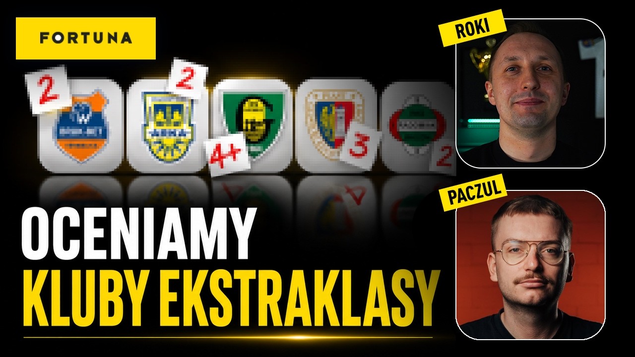 PODSUMOWANIE EKSTRAKLASY! ROKI i PACZUL OCENIAJĄ KLUBY!
