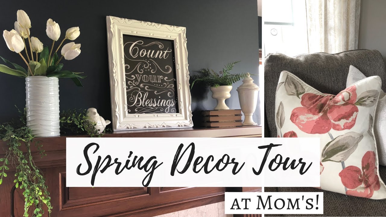 SPRING DECOR TOUR 2018 | MOM'S HOUSE! | LYNETTE YODER