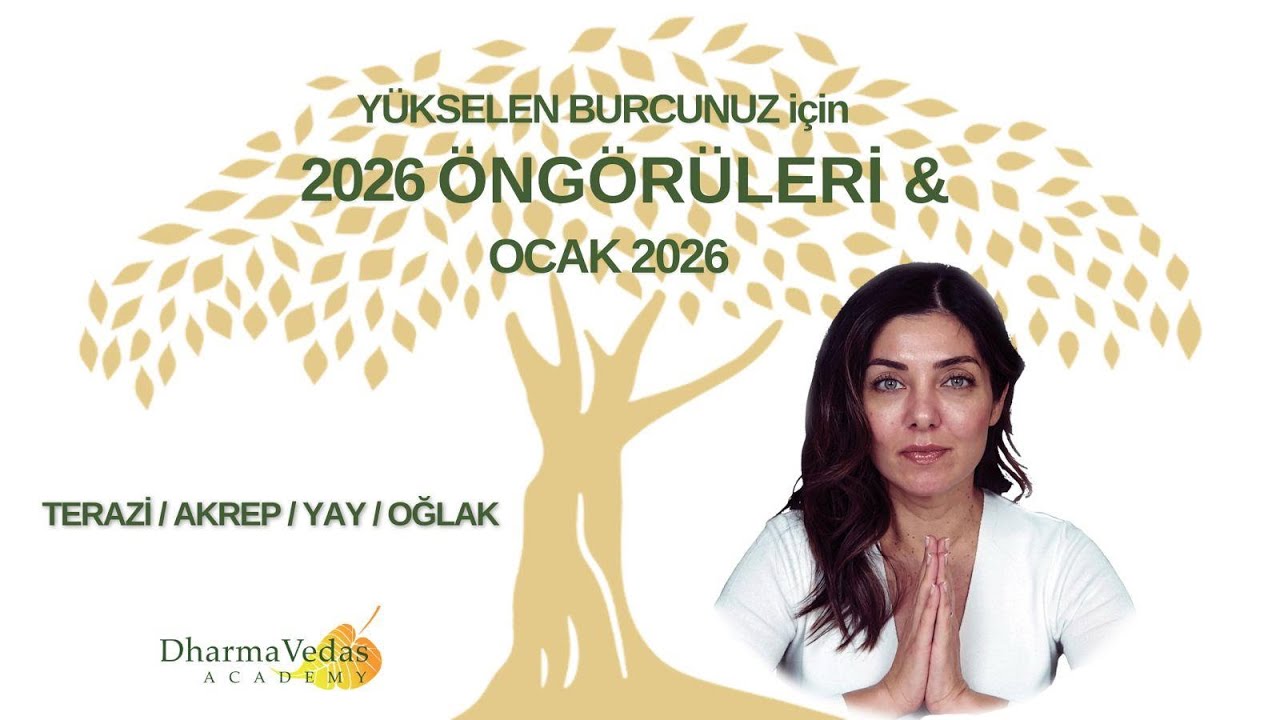 2026 ÖNGÖRÜLERİ ve OCAK AYI - Terazi, Akrep, Yay ve Oğlak Yükselen Burçları