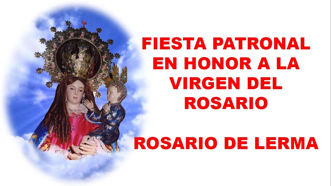 Fiesta Patronal en honor a la Virgen del Rosario - Pquia Ntra Sra del Rosario - Rosario de Lerma