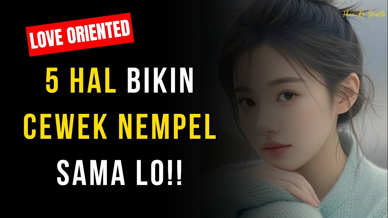 COWOK WAJIB TAU‼️5 KUNCI CINTA CEWEK, "BIKIN LO JADI SATU-SATUNYA COWOK DIHATINYA😱".