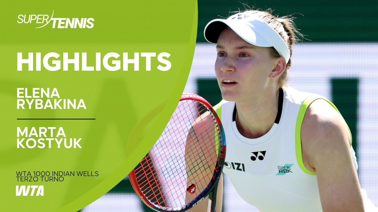 Rybakina vs Kostyuk | Highlights terzo turno WTA 1000 Indian Wells