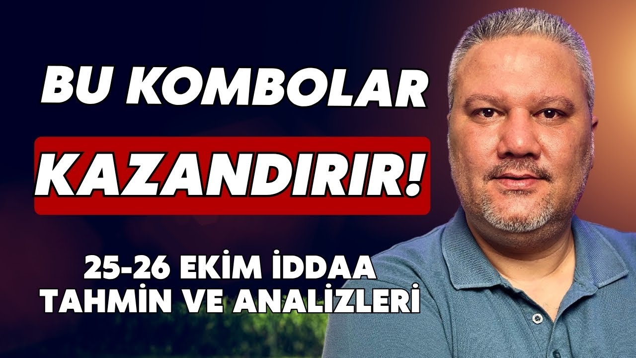 25 - 26 Ekim İddaa Tahminleri |  BU KOMBOLAR KAZANDIRIR! 🏆