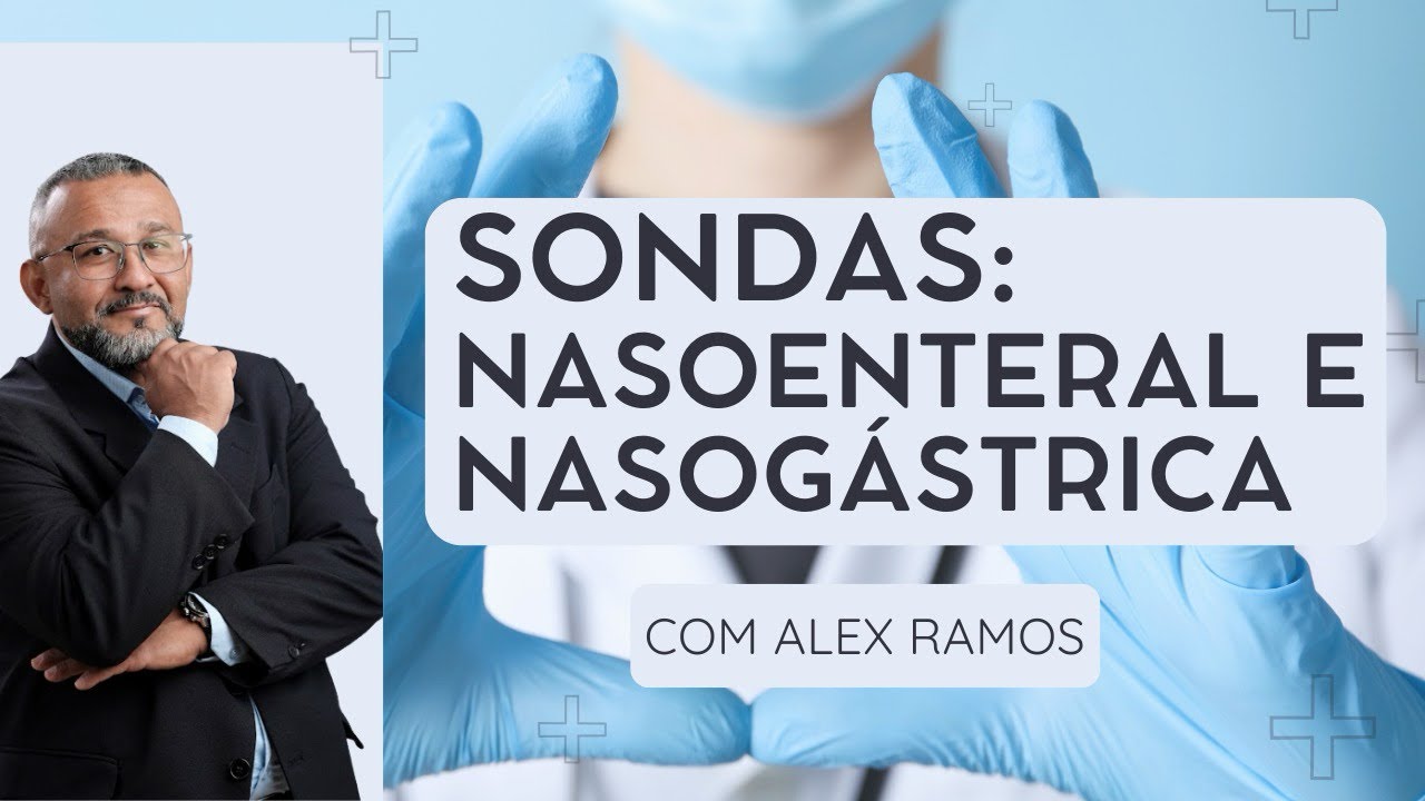 Passagem e Manejo de Sonda Nasogástrica e Nasoenteral | Enfermagem na Prática