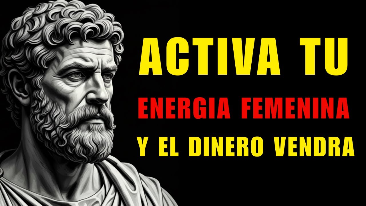 Los 5 PODERES que toda MUJER Tiene para Dominar la energía del Dinero sin Esfuerzo  Estoicismo