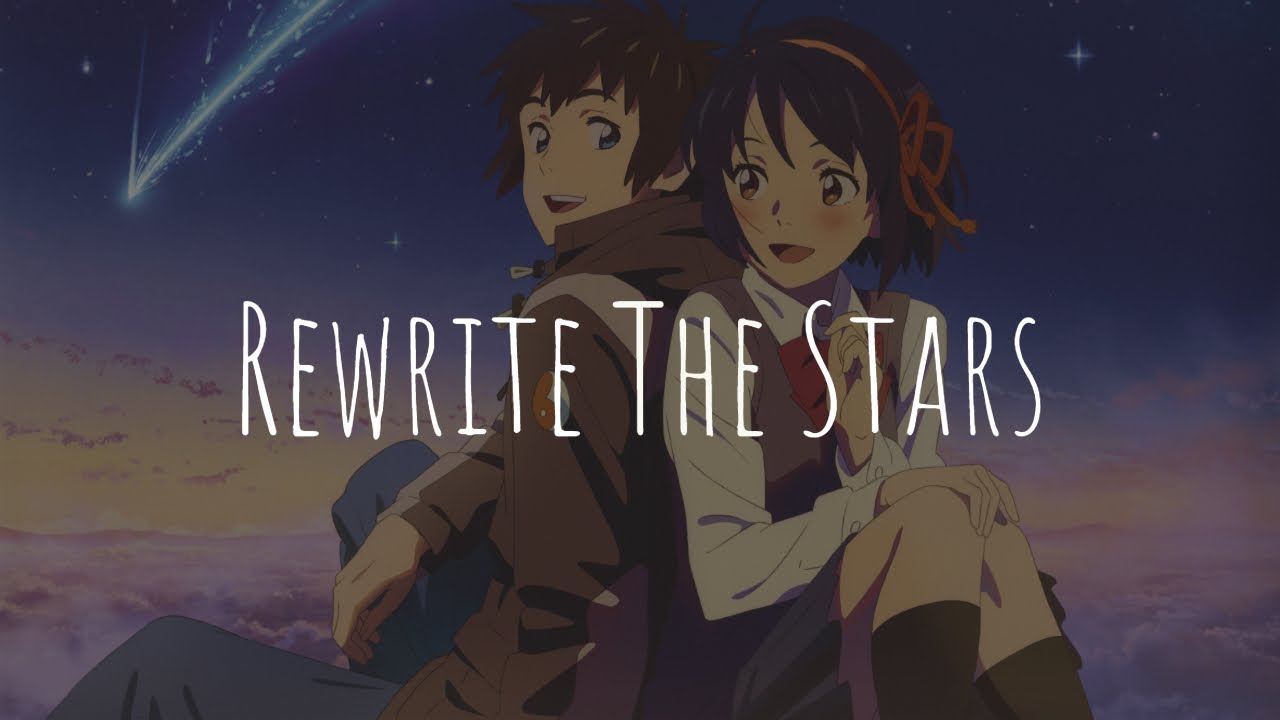 「Nightcore」- Rewrite The Stars (James Arthur, Anne-Marie)