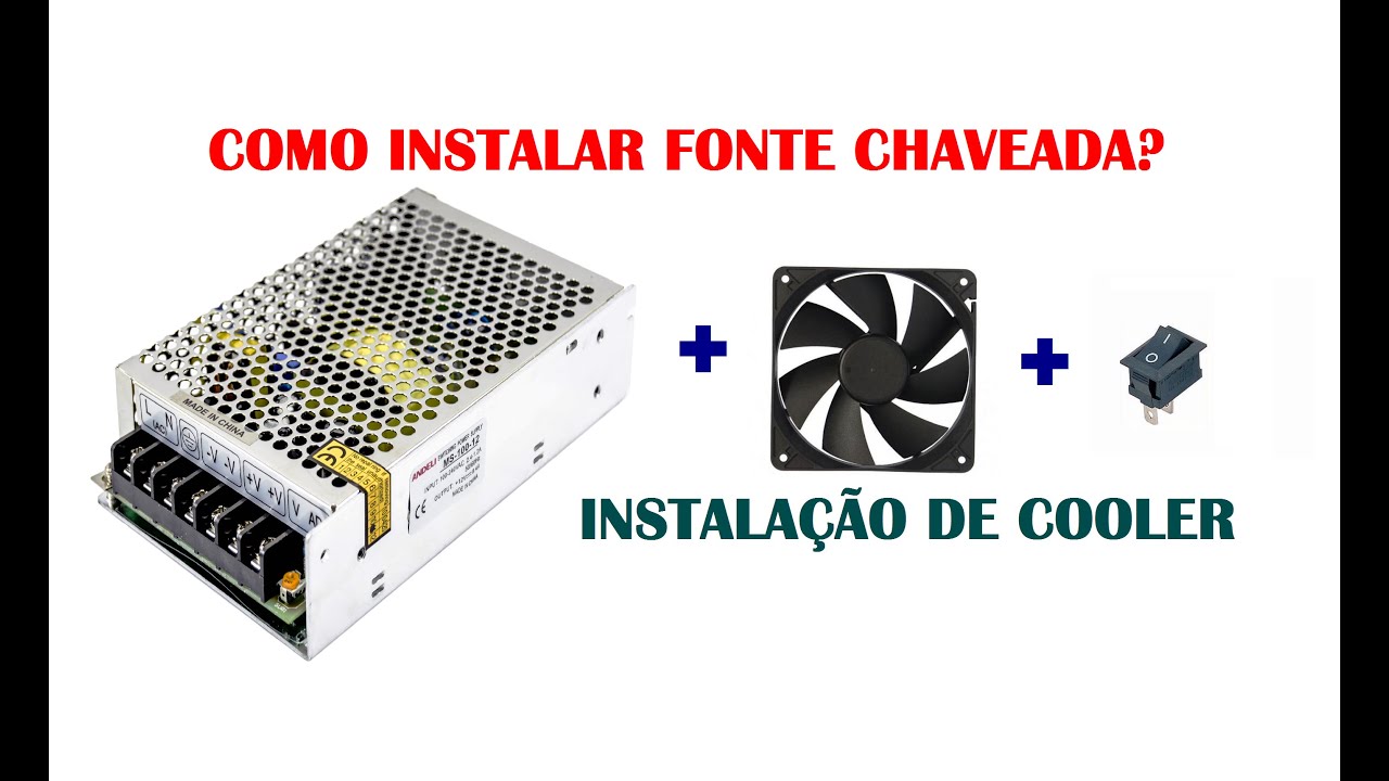 Como instalar fonte chaveada + Como instalar cooler na fonte - SIMPLES E FÁCIL