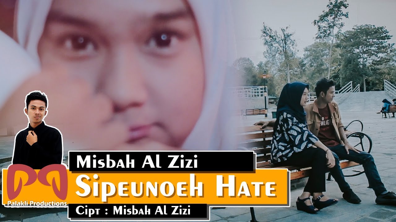 Misbah Al Zizi - Sipeunoeh Hate [OFFICIAL VIDEO]
