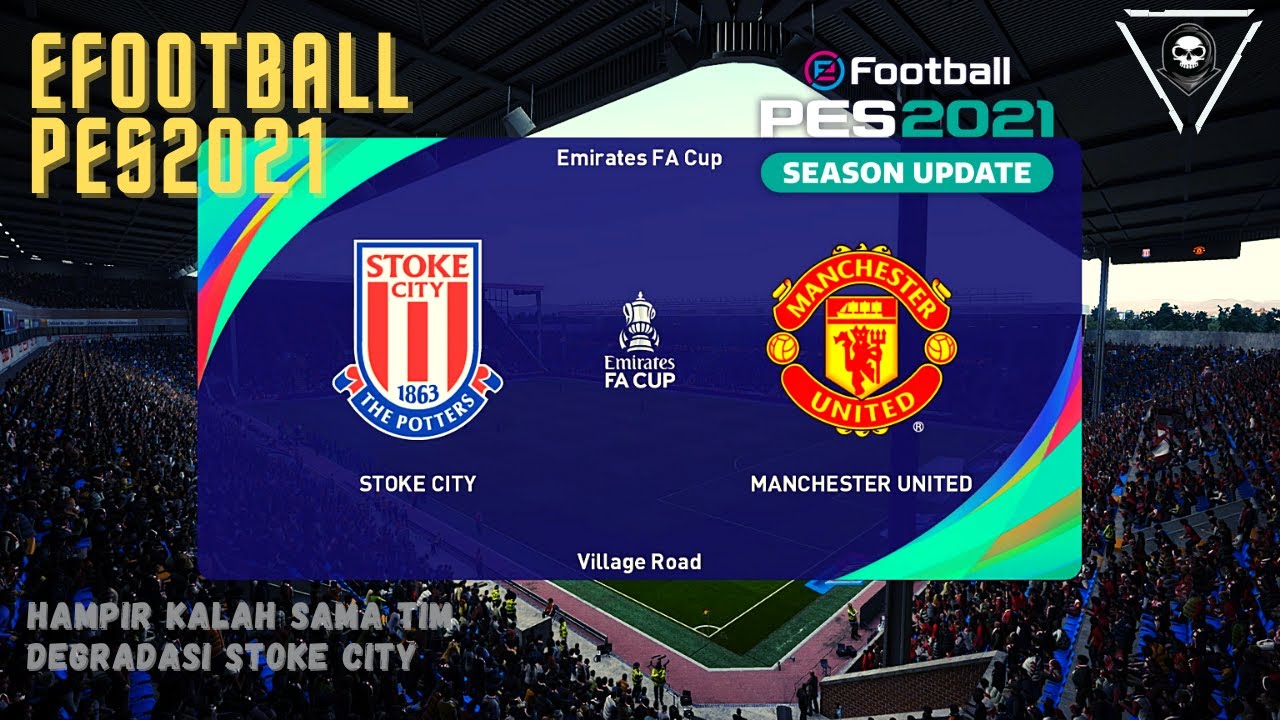 EFOOTBALL PES 2021 | MANCHESTER UNITED VS STOKE CITY FA CUP MASTER LEAGUE, HAMPIR AJA KALAH!