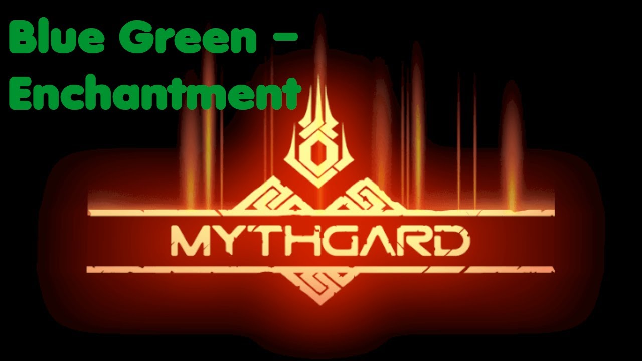 Mythgard &ndash; Blue Green Enchantment Deck!