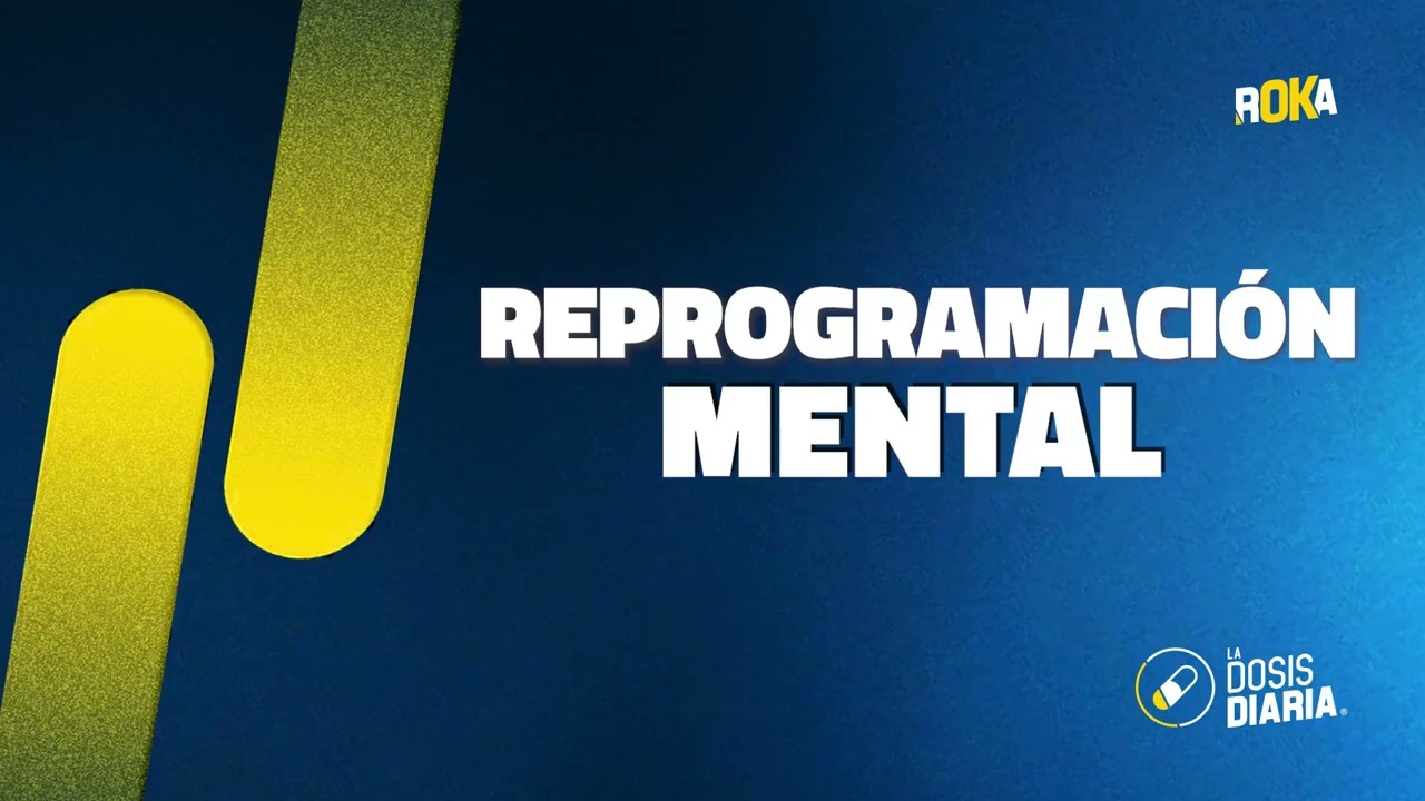 Dosis Diaria Roka - Reprogramación mental