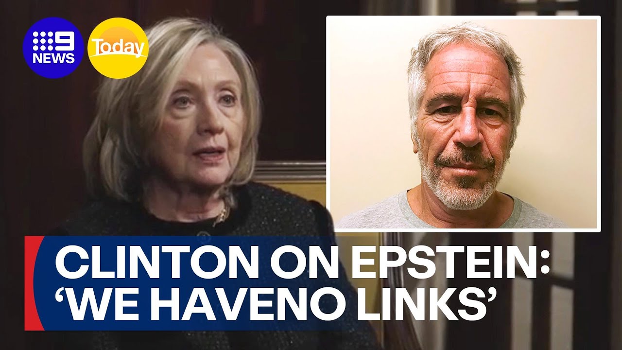 Hillary Clinton addresses her ties to Jeffrey Epstein | 9 News Australia