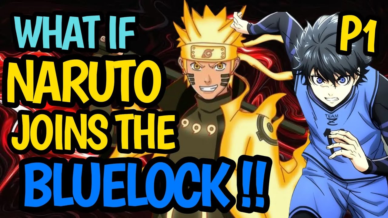 What if NARUTO enters BLUELOCK !!? ISAGI vs NARUTO !!?  Team X gets a New player or Rival ?! #anime