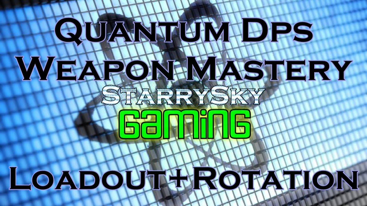 DCUO Quantum Dps Weapon Mastery Loadout+Rotation