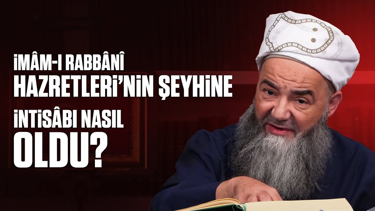 İm&acirc;m-ı Rabb&acirc;n&icirc; Hazretleri&rsquo;nin Şeyhine İntis&acirc;bı Nasıl Oldu?