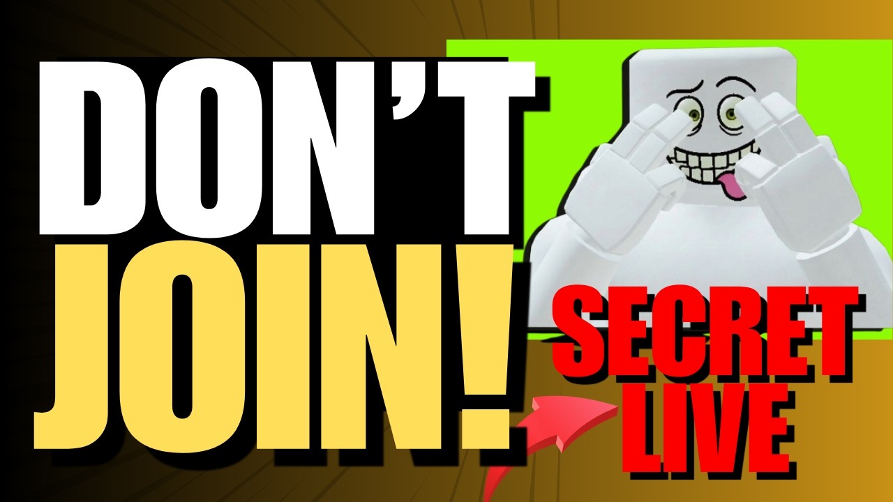 DON'T JOIN! (SECRET LIVE) ROBLOX