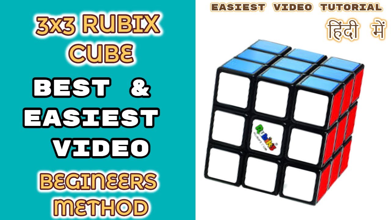 3x3 RUBIX CUBE II BEST AND EASIEST II BEGINEERS METHOD II HINDI II FULL TUTORIAL