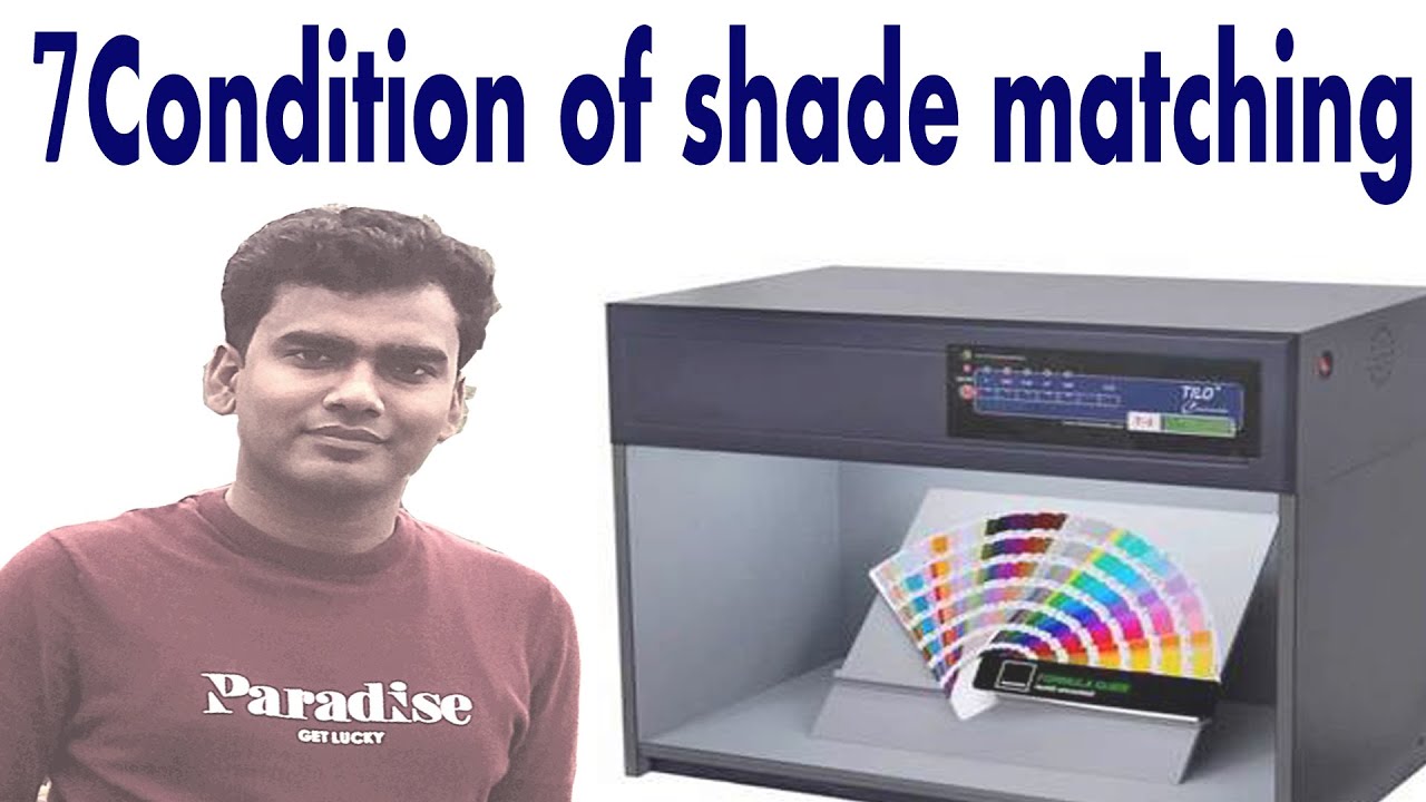 7 condition of shade matching
