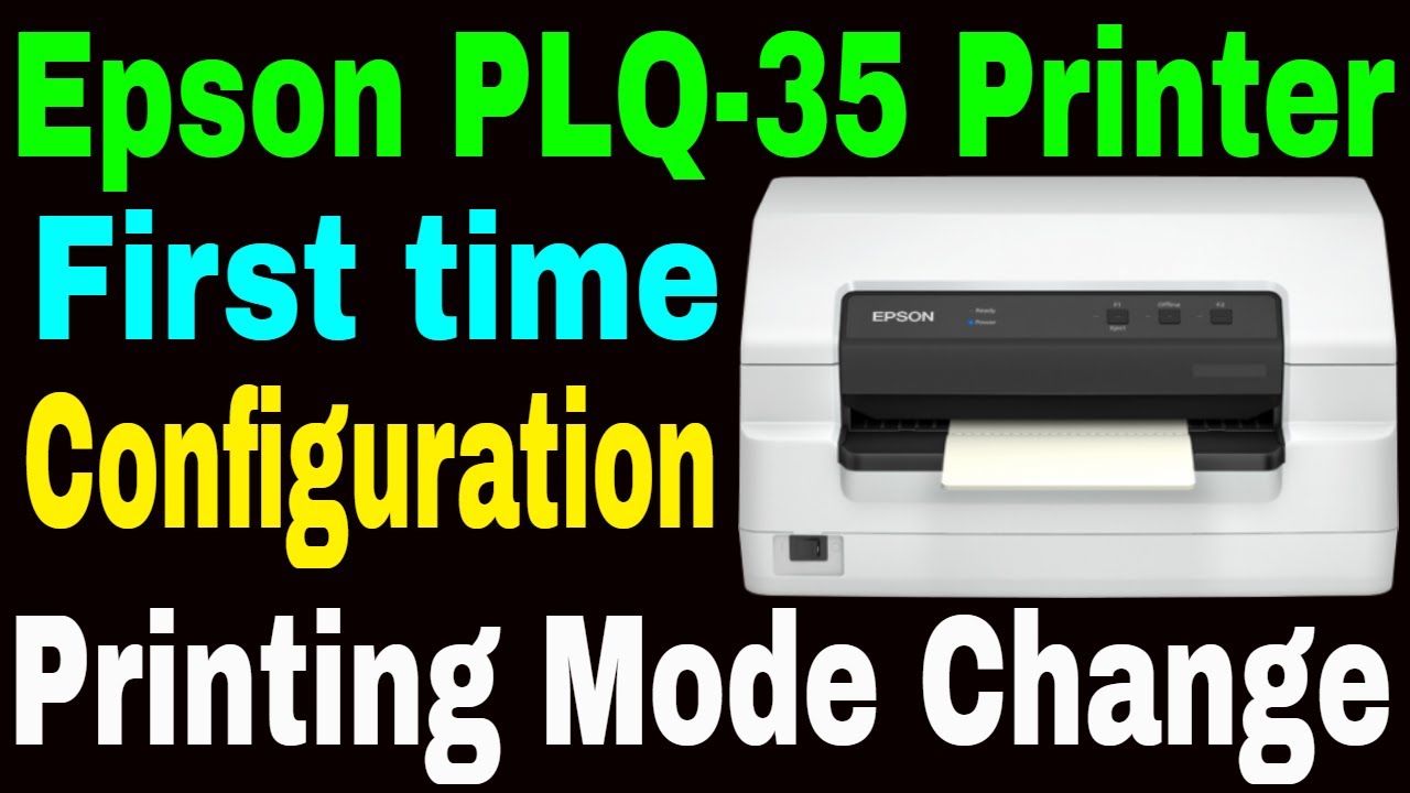 Epson PLQ 35 Passbook Printer First time Configuration | Printing Mode Change