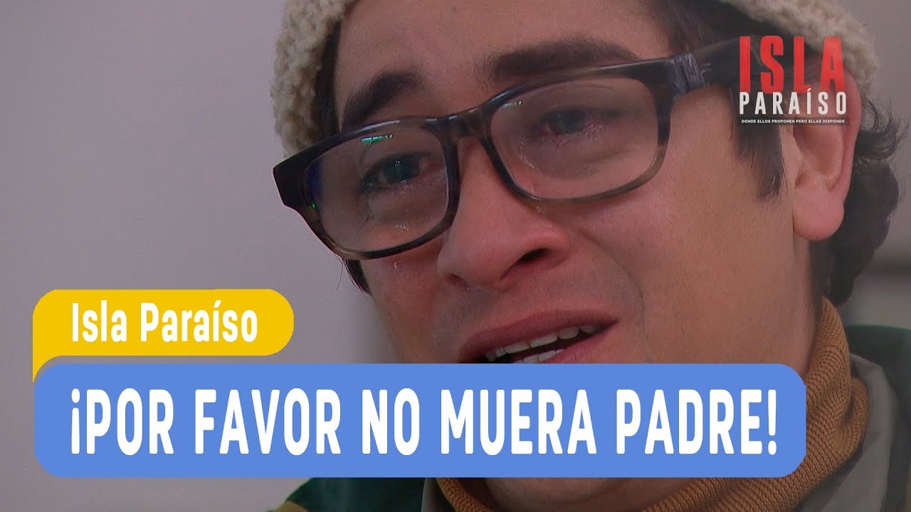 Isla Paraíso - ¡Por favor no muera padre! - Angelina y Juan Luis