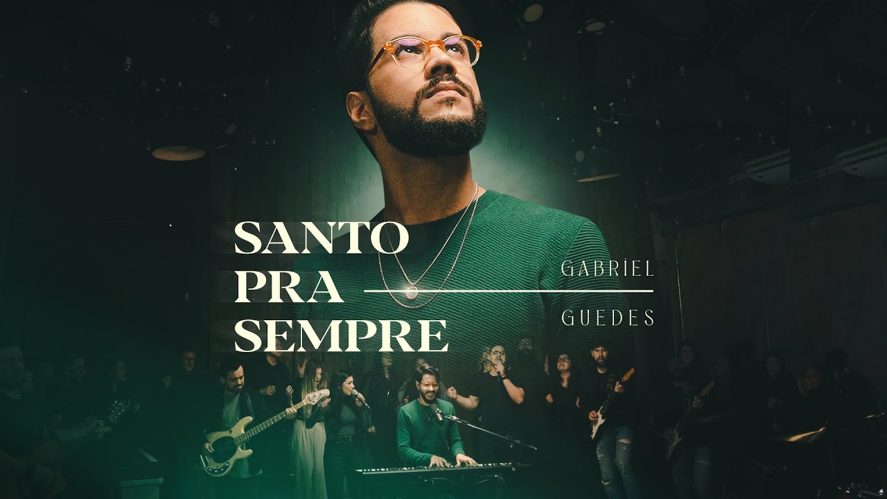 Gabriel Guedes - Santo Pra Sempre (Ao Vivo)