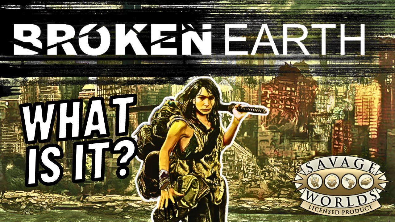 What is Broken Earth? The Post-Apocalyptic Setting for Savage Worlds
